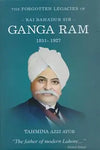 THE FORGOTTEN LEGACIES OF GANGA RAM 1851 – 1927